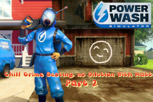 image from Powerwash Simulator: Chill Grime Busting, No Dilution - Part Two